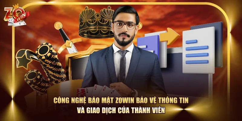 Công nghệ bảo mật ZOWIN bảo vệ thông tin và giao dịch của thành viên