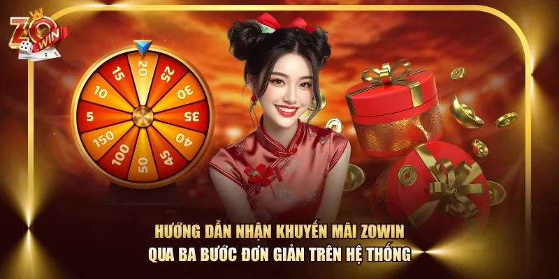 Hướng dẫn nhận khuyến mãi ZOWIN qua ba bước đơn giản trên hệ thống