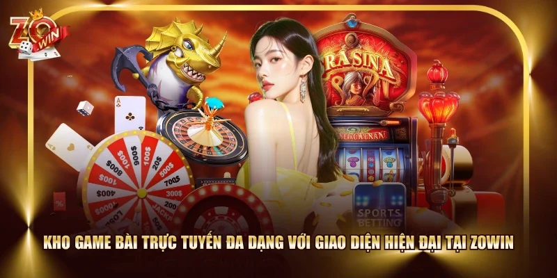 Kho game bài trực tuyến đa dạng với giao diện hiện đại tại ZOWIN