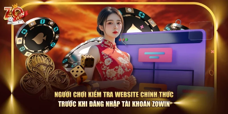 Người chơi kiểm tra website chính thức trước khi đăng nhập tài khoản ZOWIN