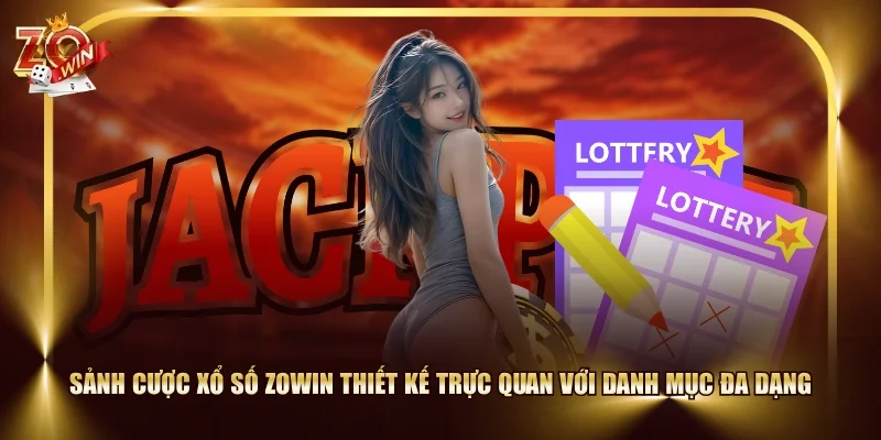 Sảnh cược Xổ số ZOWIN thiết kế trực quan với danh mục đa dạng