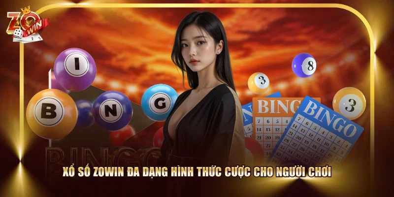 Xổ số ZOWIN đa dạng hình thức cược cho người chơi