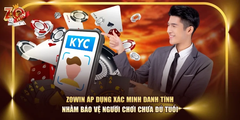 ZOWIN áp dụng xác minh danh tính nhằm bảo vệ người chơi chưa đủ tuổi